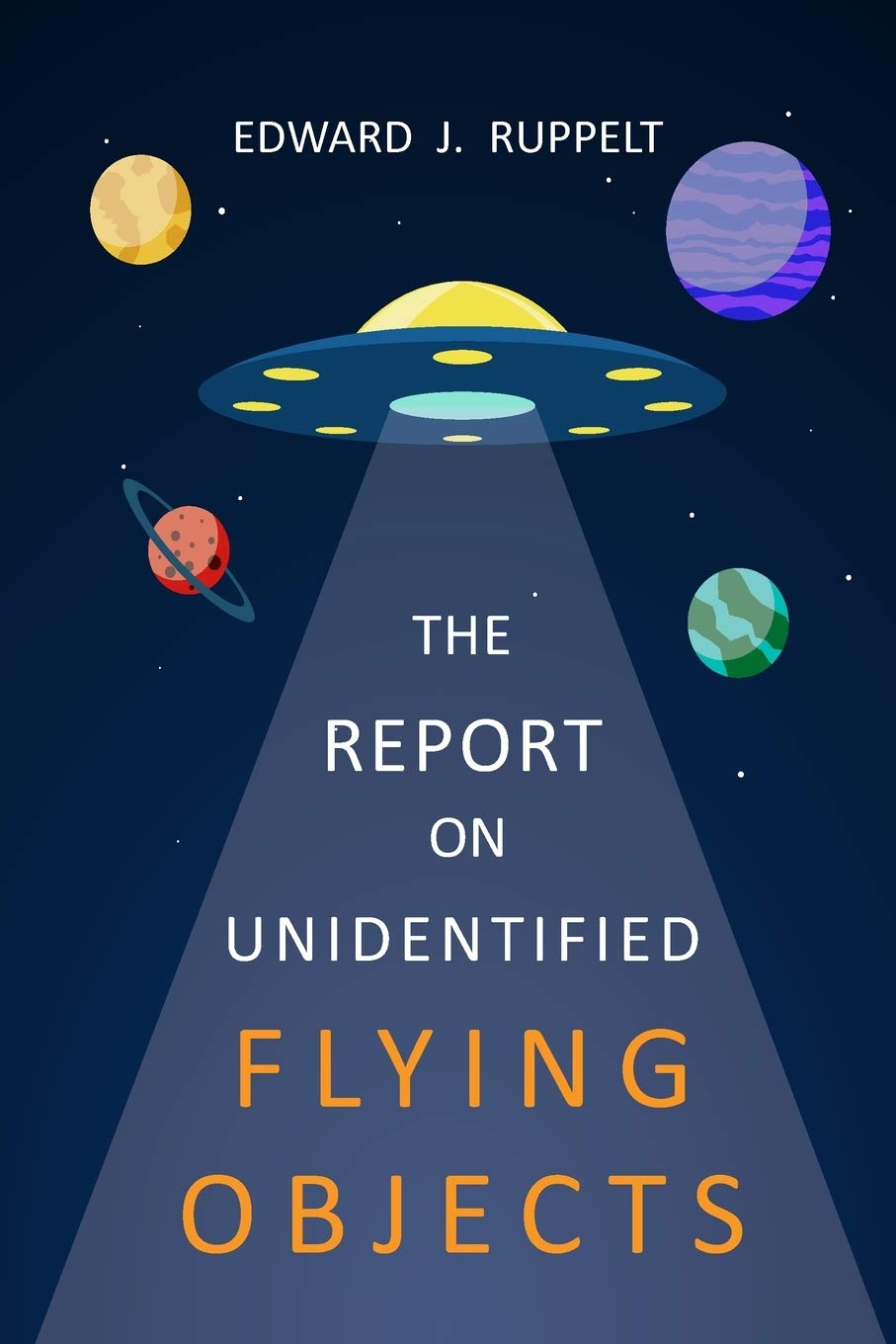 洋書 Report on Unidentified Flying Objects The Report On Unidentified Flying Objects: Ruppelt, Edward J
